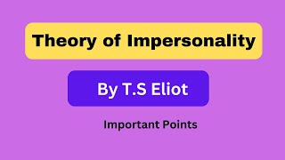 Theory of Impersonality  Impersonal Theory of Poetry by TS Eliot [upl. by Mukerji]