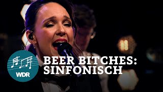 Beer Bitches Sinfonisch  WDR Funkhausorchester  Carolin Kebekus Irina Ehlenbeck Nadine Weyer [upl. by Karlin]