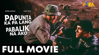 Papunta Ka Pa Lang Pabalik Na Ako FULL MOVIE HD  Eddie Garcia Joko Diaz [upl. by Anilad]