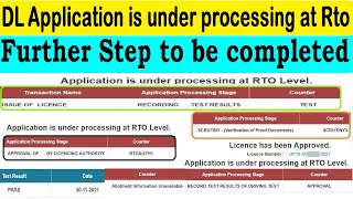 dl application is under processing at rto level  Further Actions to be completed [upl. by Enirehtak]