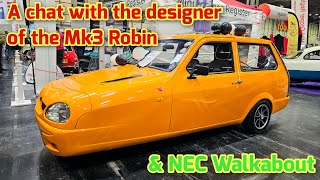 Chatting with Andy Plumb  Designer of the Mk3 Reliant Robin  And a walk around the NEC [upl. by Htennaj]