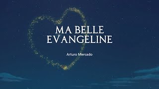 Ma Belle Evangeline letra [upl. by Lolande607]