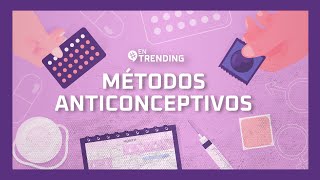 Métodos Anticonceptivos tipos ventajas y riesgos  EnTrending [upl. by Lucias]