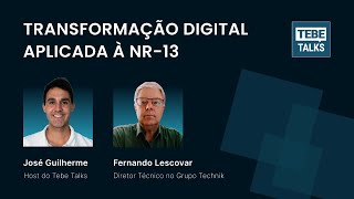 Transformação digital aplicada à NR13  Tebe Talks [upl. by Suolekcin]