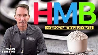 HMB Hydroxymethylbutyrate  The Common Sense MD  Dr Tom Rogers [upl. by Kisung]