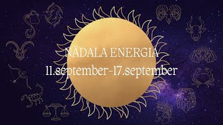 ⚡️ Nädala Energia ⚡️ 11september17september 🔮 12 Tähemärki 🔮 [upl. by Aehtela]