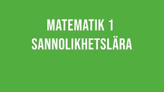 Matematik 1  Sannolikhetslära [upl. by Aidnyc]