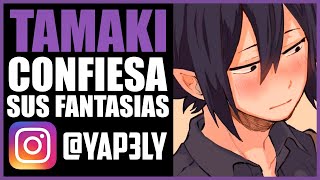 Tamaki CONFIESA sus FANTASIAS 😳  ASMR Tamaki  Yapely [upl. by Amadas]