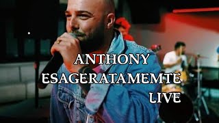 Anthony  Esageratamente Live 2021 [upl. by Euqinomad]