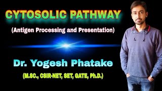 Cytosolic Pathway Antigen Processing and Presentation Explained by Dr Yogesh Phatake [upl. by Acinomed594]