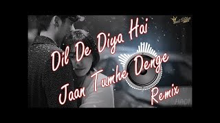 Dil De Diya Hai Remix 2021 Sad Song  DJ HADI  full BASS [upl. by Hamil508]