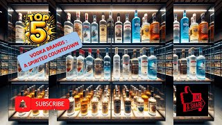 Top 5 Vodka Brands  A Spirited Countdown [upl. by Annorah540]