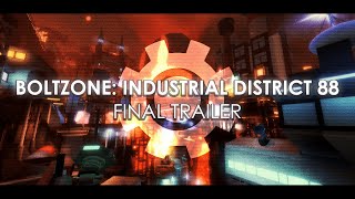 BOLTZONE Industrial District 88  FINAL TRAILER [upl. by Allebasi]