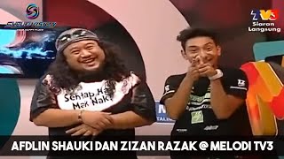 Afdlin Shauki dan Zizan Razak  Melodi TV3 [upl. by Ive996]