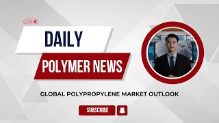 Polymer News Global Polypropylene Market Outlook polymerprices polypropylene [upl. by Nilorac]