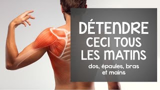 Détendre ceci tous les MATINS dos épaules bras et mains [upl. by Siger972]