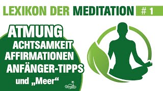 Achtsames Atmen Affirmationen und quotMeerquot  Lexikon der Meditation  Folge 1 [upl. by Refanej]