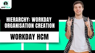 Workday Organization Creation and Hierarchy  Workday Training  Workday  Upptalk [upl. by Ecarret409]