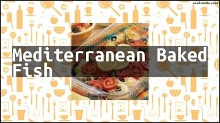 Recipe Mediterranean Baked Fish [upl. by Yerroc]