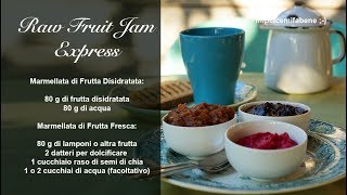 Raw Fruit Jam Express  Marmellata Cruda Espressa [upl. by Carberry361]