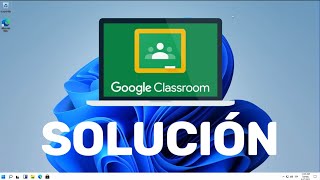 Google Classroom No responde No abre No funciona No funciona en la PC Tutorial SOLUCION [upl. by Nayra]