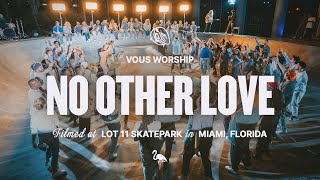 No Other Love — VOUS Worship Official Music Video [upl. by Reve147]