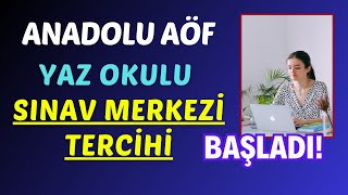 Anadolu Aöf Yaz Okulu Sınav Merkezi Tercihi Başladı Bilgi Güncelleme İşlemleri [upl. by Nivart]