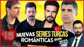 15 😍 NUEVAS Series TURCAS  OTOÑO 2023  😱💖 [upl. by Eirased937]