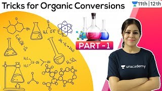 Organic Conversions  Tricks  1  Organic Chemistry  Unacademy Class 11 amp 12  Monica Bedi [upl. by Gideon]