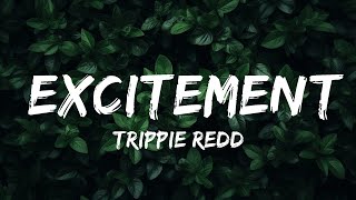 Trippie Redd  Excitement Lyrics feat PARTYNEXTDOOR  Lyrics Harmonious [upl. by Batruk11]