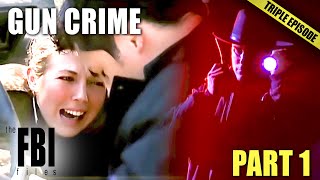 The Worst Gun Crime Cases Part 1  TRIPLE EPISODE  The FBI Files [upl. by Avi]