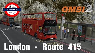 OMSI 2  Addon London  Route 415  ADL Enviro400 MMC [upl. by Aynnat]