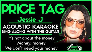 PRICE TAG  JESSIE J  ACOUSTIC KARAOKE  Original Key  Sing along with the guitar [upl. by Zulch719]