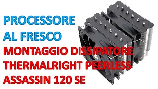 Montaggio dissipatore Thermalright Peerless Assassin doppia ventola per un cooler eccellente [upl. by Marten510]