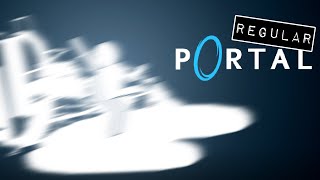 Completely Regular Portal Technically [upl. by Rramahs]