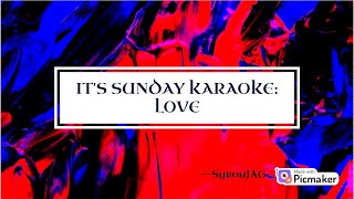 Its Sunday Karaoke Love [upl. by Yadnil]