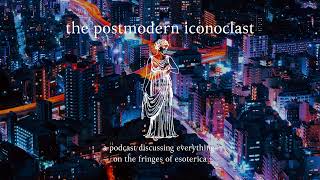 Theurgy Explained Ft Kyanoxaita  The Postmodern Iconoclast [upl. by Edras41]