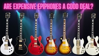 Are expensive Epiphones a good deal now [upl. by Baalbeer]