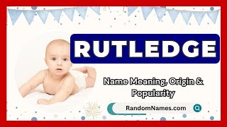 Rutledge  Baby Boy Name Meaning Origin amp Popularity  RandomNamescom [upl. by Ralina]