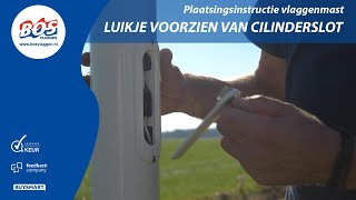 Montage instructie Vlaggenmast met anti diefstal luikje  Bos Vlaggen [upl. by Lacy369]