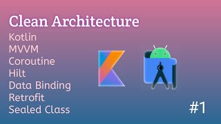 1 Android Base Code Architecture With Kotlin  MVVM  Coroutine  Hilt  Retrofit and Sealed class [upl. by Leena]