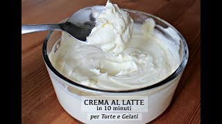 CREMA AL LATTE in 10 minuti  ottima per Torte e Gelati [upl. by Elicia]