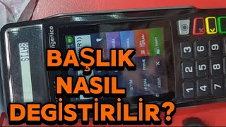 İNGENİCO MOVE5000 F YAZAR KASA POS BAŞLIK NASIL DEĞİŞTİRİLİR [upl. by Lotson]