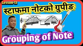 Grouping of Note in staff Notation  स्टाफ नोटेशनमा नोटको ग्रुपिङ [upl. by Ahsla63]