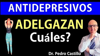 💊 ANTIDEPRESIVOS💥NOVEDAD ¿CUÁLES NO ENGORDAN 👌 y hacen PERDER KILOS de más 📘Dr PEDRO CASTILLO [upl. by Haldis]