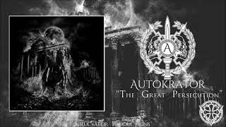 AUTOKRATOR  The Great Persecution Official Audio [upl. by Olenka]