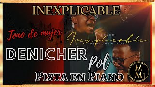 Inexplicable Denicher Pol Pista en Piano Tono de mujerDo Mayor [upl. by Nosbig]