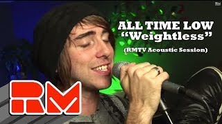 All Time Low  quotWeightlessquot Acoustic RMTV Official [upl. by Norraj]