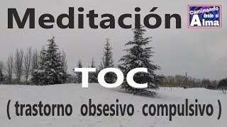 Meditación TOC  Trastorno obsesivo compulsivo [upl. by Richmound96]