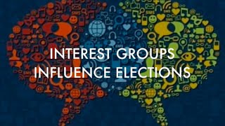 Interest Groups Influence Elections [upl. by Yren]